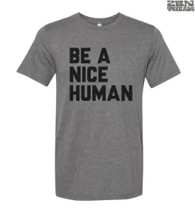 Be A Nice Human Unisex T-Shirt - Sustainable Kindness Tee Bella Canvas by Zen Threads