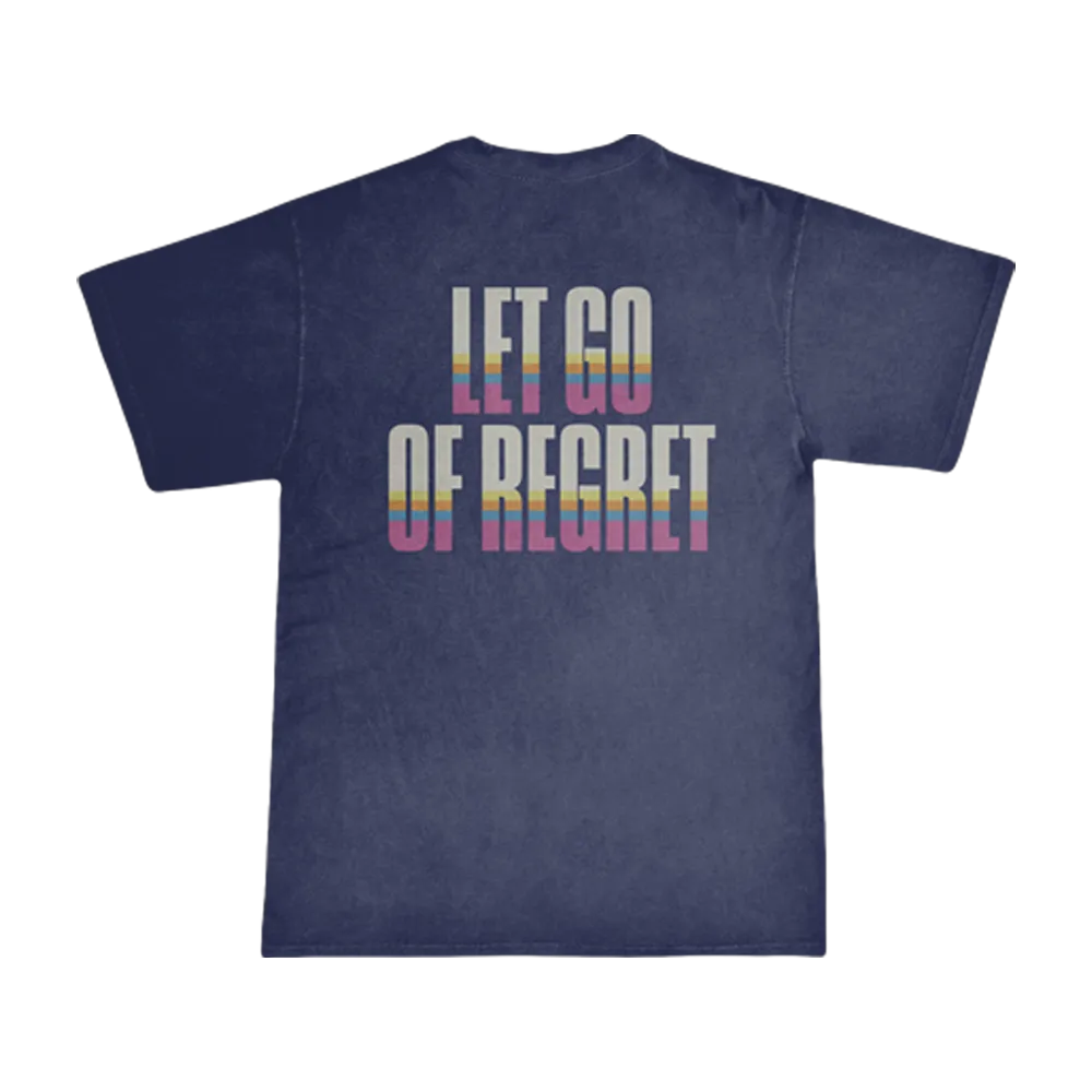 Let Go of Regret T-Shirt