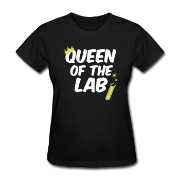 "Queen of the Lab" - Women's T-Shirt